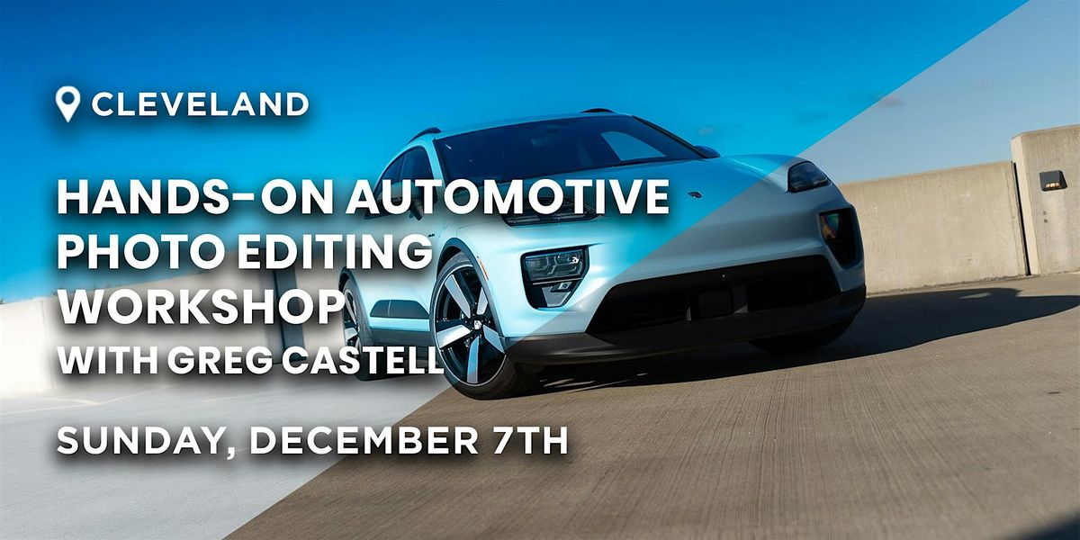 Hands-On Automotive Photo Editing Workshop with Greg Castell | Cleveland OH, 7 December | Event in Avon | AllEvents