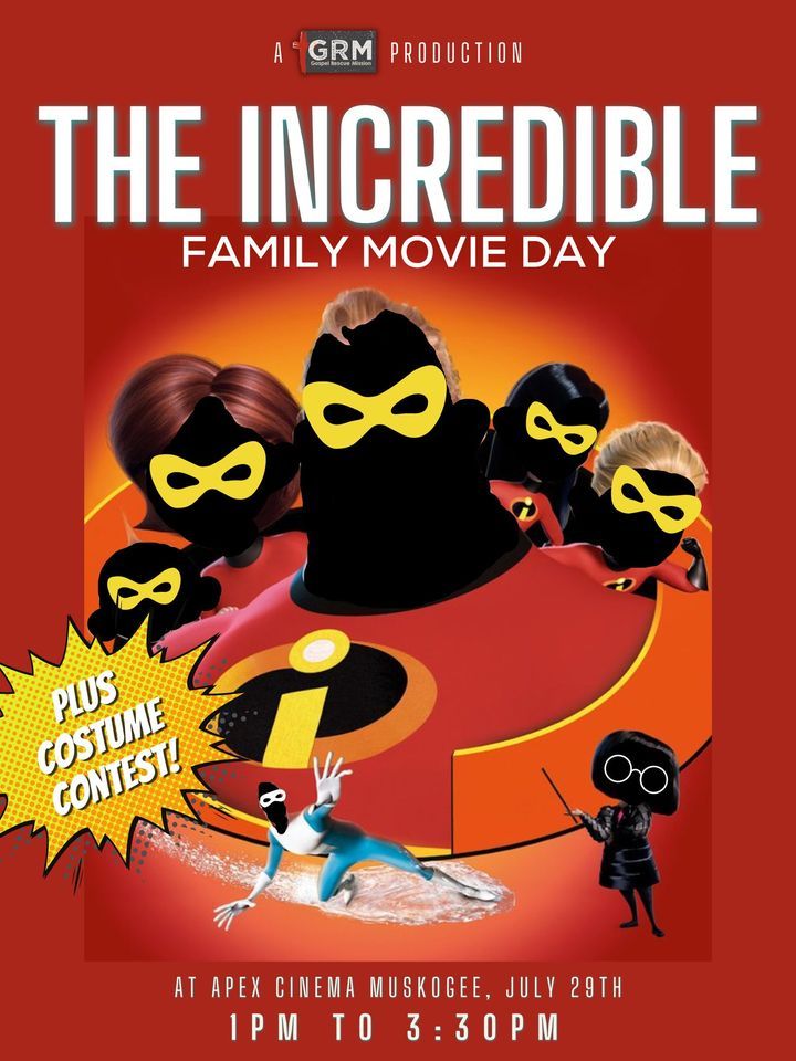 Incredible Family Movie Day, Apex Cinema Muskogee, July 29 2023