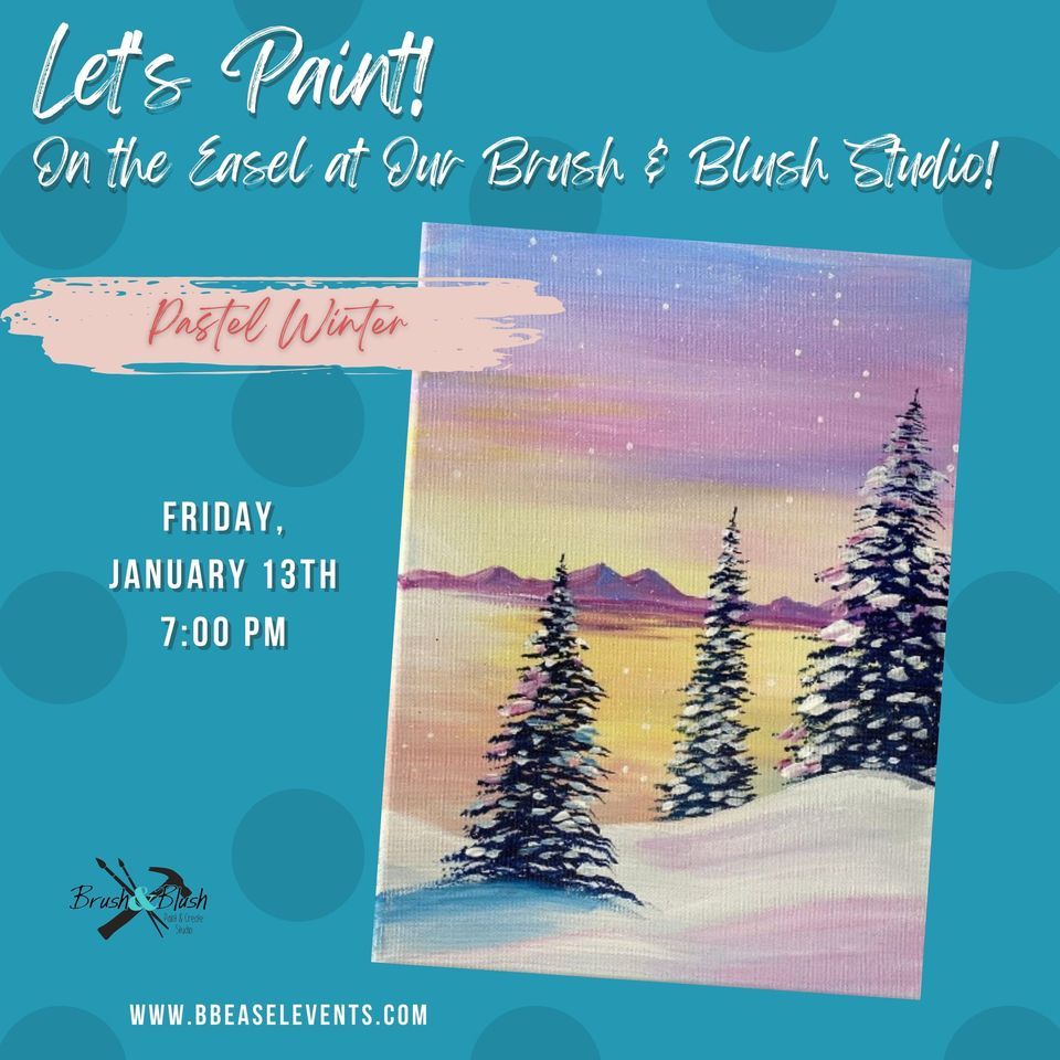 Pastel Winter Easel Event, Brush & Blush Easel Events, Bakersfield