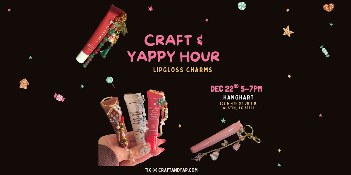 Craft and Yappy Hour: Lipgloss Charms, 22 December | Event in Austin | AllEvents