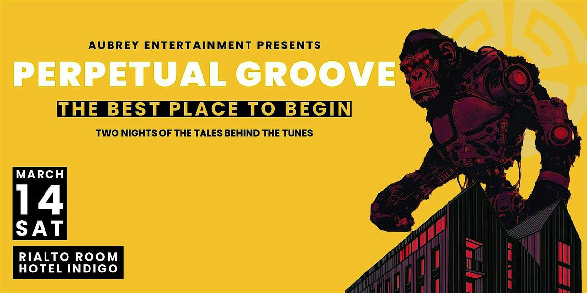 Perpetual Groove: The Best Place To Begin - 25th Anniversary (Night #2), 14 March | Event in Athens | AllEvents