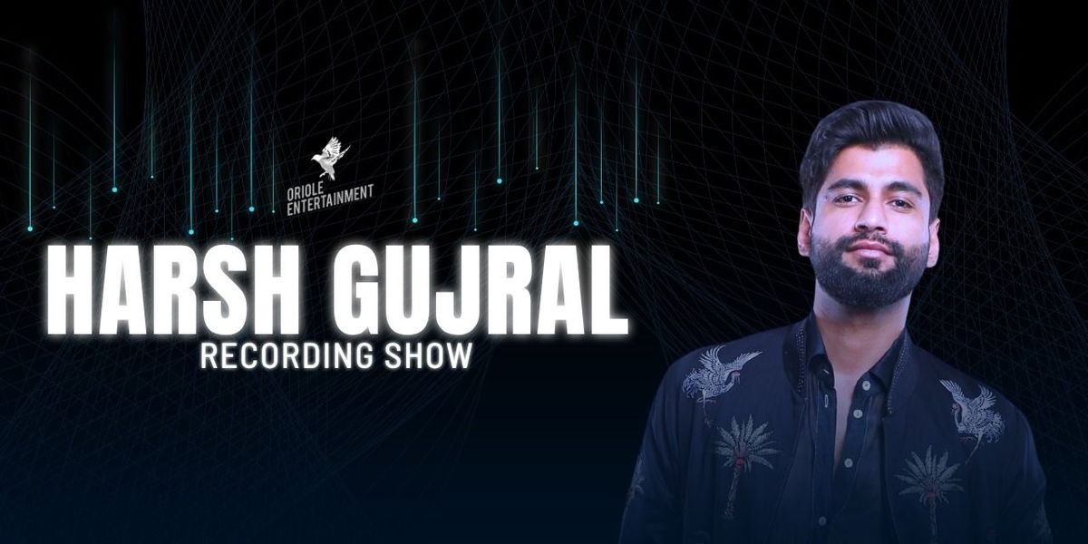 Harsh Gujral Recording Show