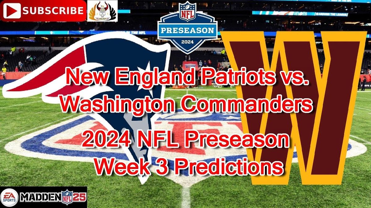 NFL Preseason - Washington Commanders at New England Patriots at Gillette Stadium, 8 August | Event in Foxborough