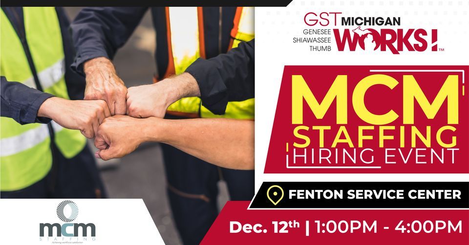 MCM Staffing Hiring Event, GST Michigan Works (Fenton, MI), December 12