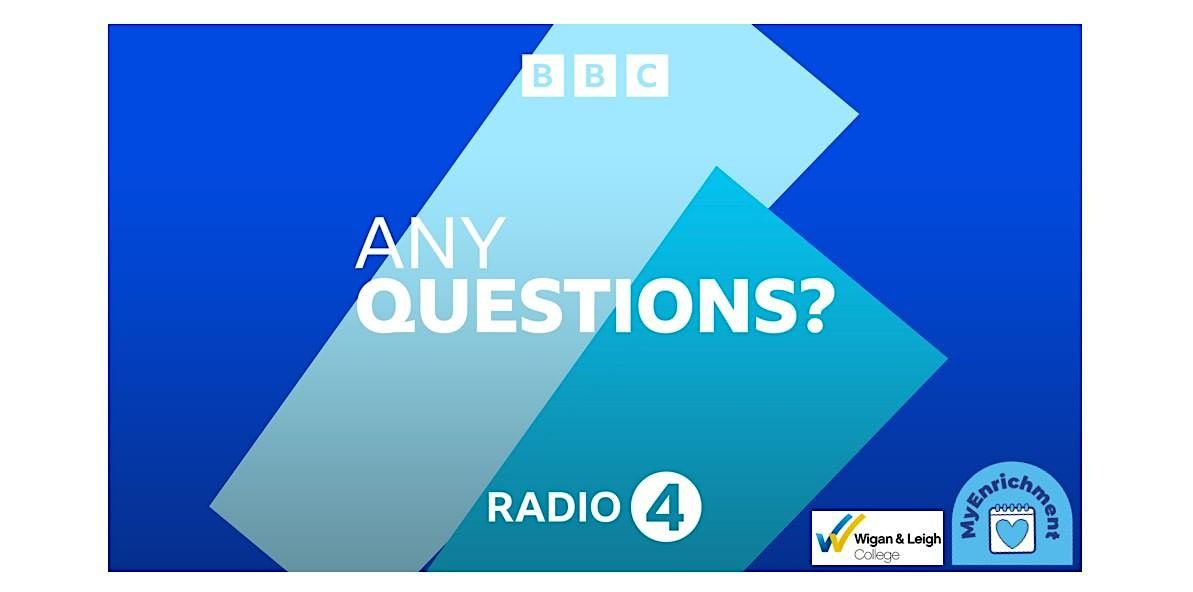 BBC Radio 4 - Any Questions.  Hosted at Wigan & Leigh College, 12 December | AllEvents