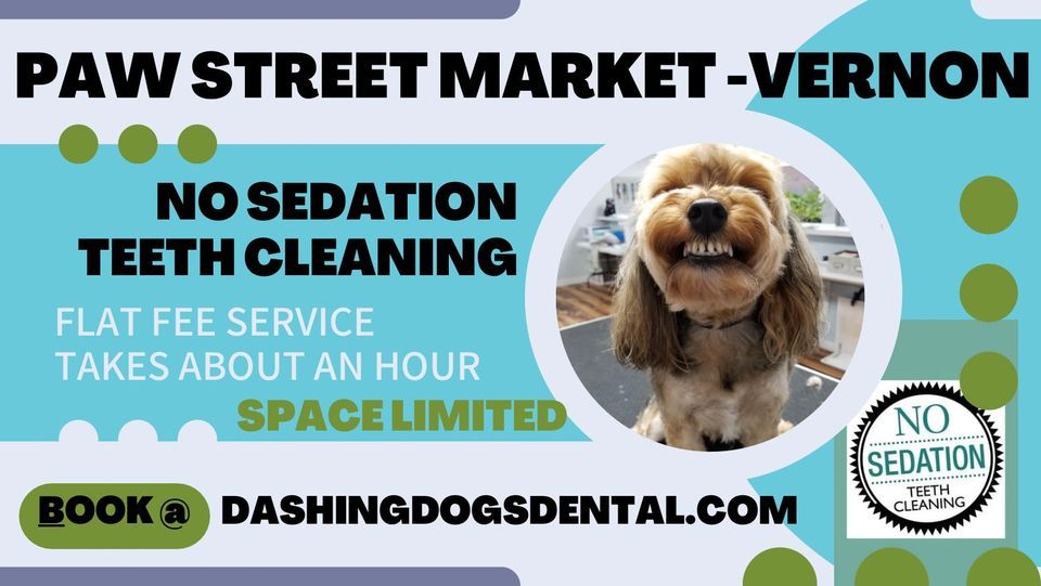 Dog/Cat Teeth Cleaning Vernon, Paw Street Market (1163101 Hwy 6, Vernon, BC, Canada), March 1