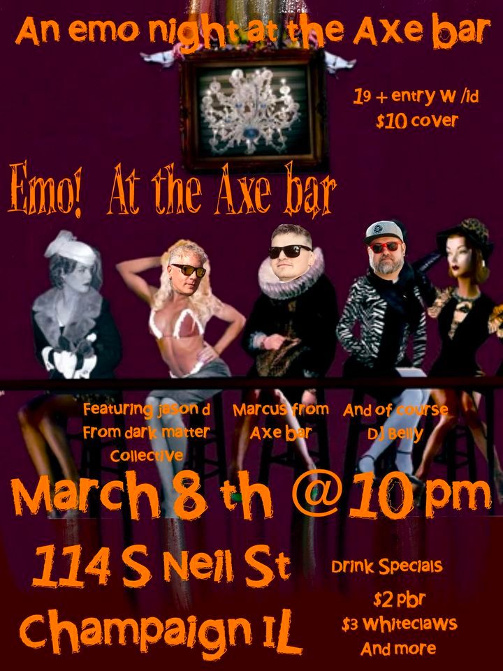Emo! At The Axe Bar , 114 S Neil St, Champaign, IL, United States