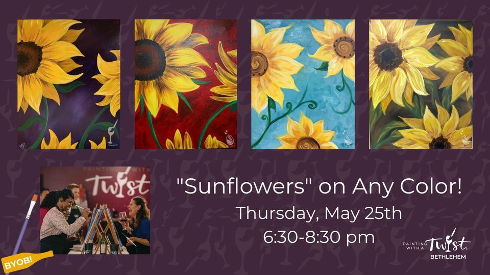 "Sunflowers" on Any Color!, Painting with a Twist (Bethlehem, PA