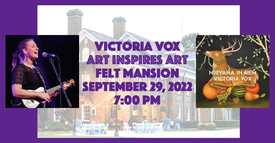 Victoria Vox at the Felt Mansion, The Felt Estate and Shore Acres Farm