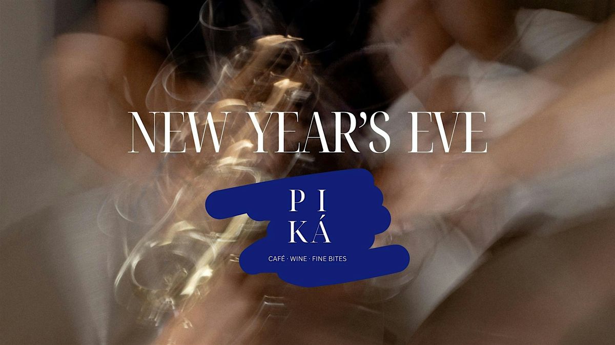 NEW YEAR'S EVE AT PIKÁ