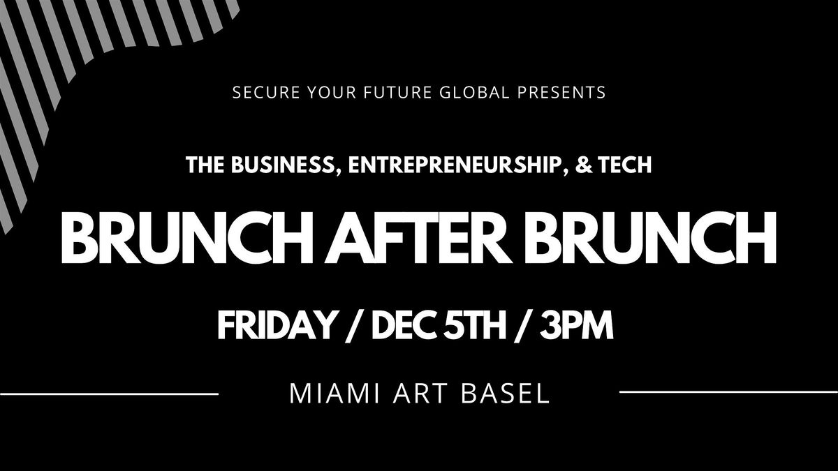 The Business Entrepreneurship & Tech Networking Social Brunch - Art Basel | Event in Miami | AllEvents