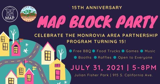 15th Anniversary Map Block Party Julian Fisher Park Monrovia July 31 2021 Allevents In