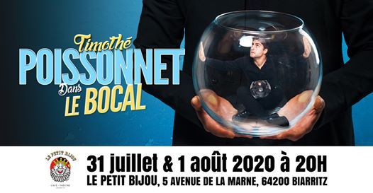 Timothe Poissonnet A Biarritz 64 Le Petit Bijou Cafe Theatre Biarritz Tortosa July 31 2020 Allevents In