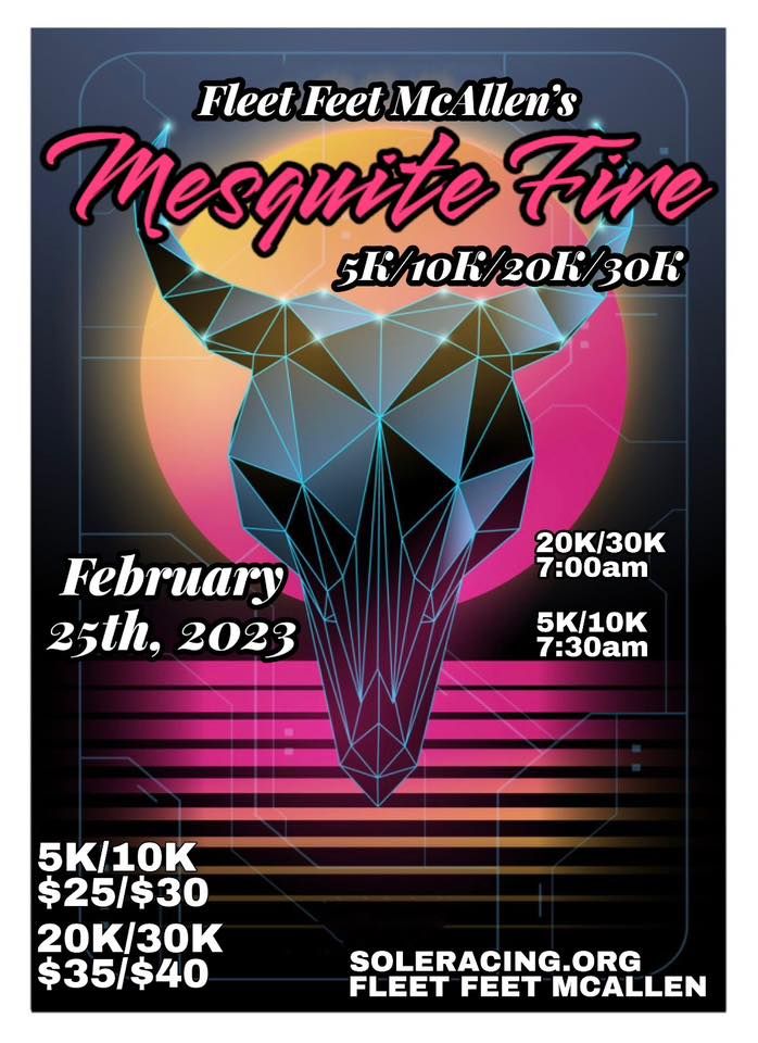Fleet Feet McAllen’s Mesquite Fire 5K/10K/20K/30K, Mission Hike and