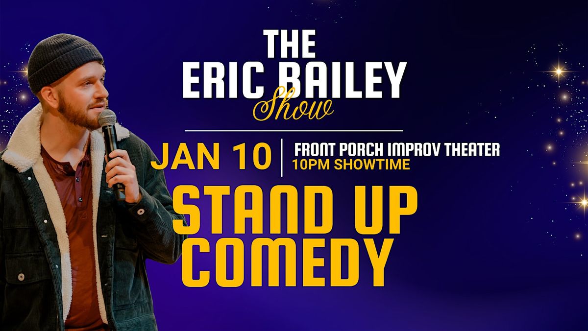The Eric Bailey Show! (Stand Up Comedy) Live at Front Porch Improv Theater, 10 January | Event in Savannah