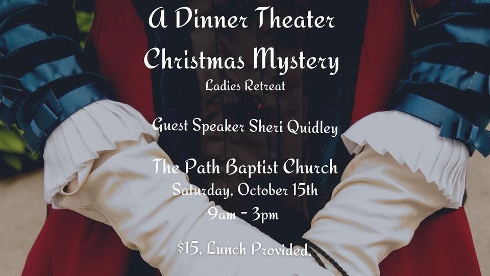 Church Christmas Programs Tulsa Ok 2022 Ladies Retreat - "A Dinner Theater Christmas Mystery", The Path Baptist  Church, Sapulpa, October 15 2022 | Allevents.in