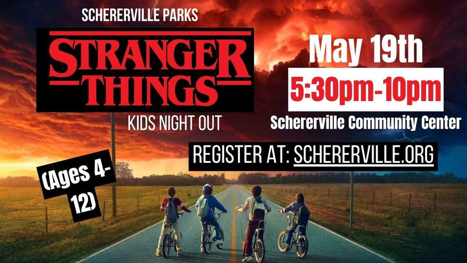 Stranger Things Kids Night Out May 19th, Schererville Parks