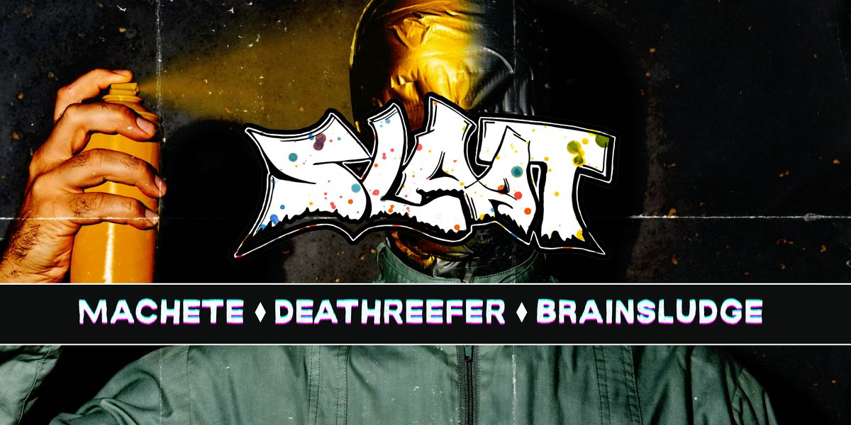 Slaat w/Machete, Brainsludge, Deathreefer at The Golden Pony (18+)