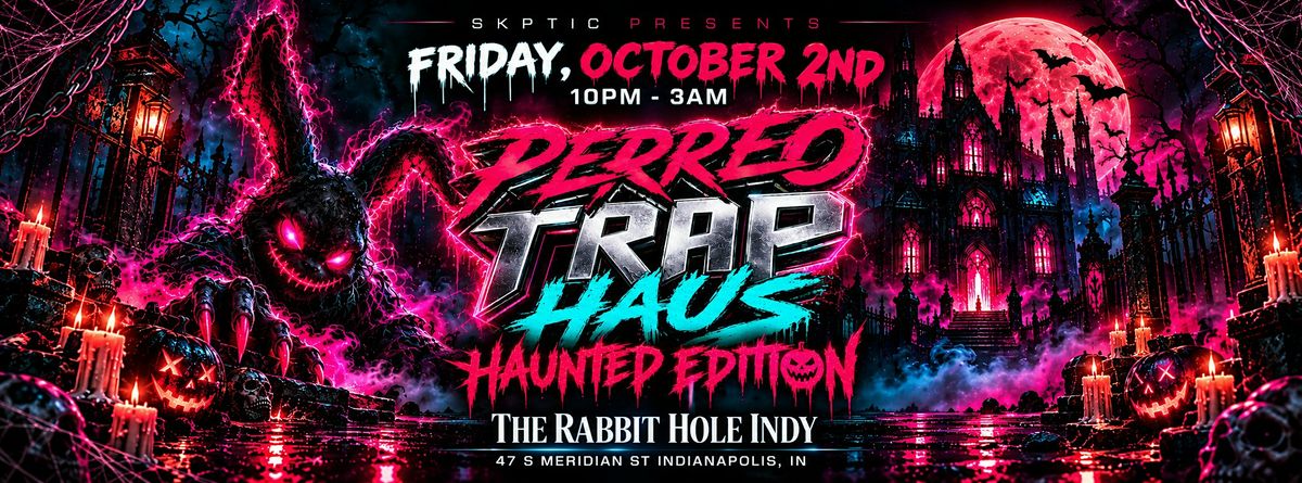 PERREO TRAP HAUS (RAVE), Rabbit Hole, Indianapolis, 2 October to 3 ...