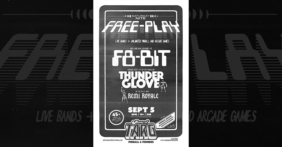 Saturday Nite FREE-Play: w/ F8-Bit + Thunder Glove + Remi Royale + more