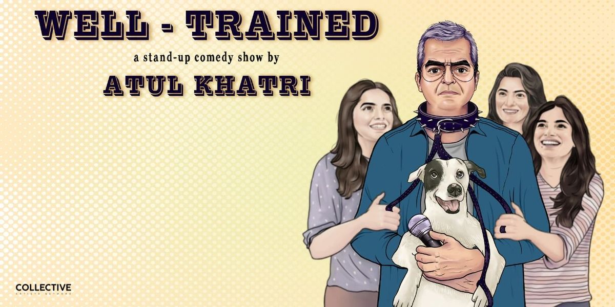 Well Trained - Standup Comedy show by Atul Khatri, 1 June | Event in Mumbai | AllEvents