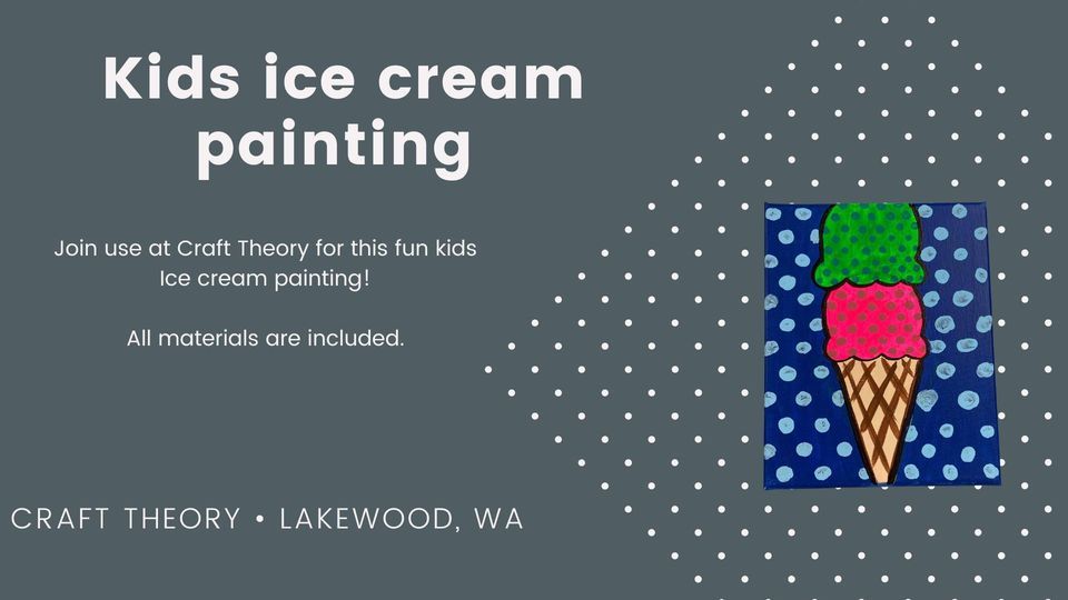 Kids ice cream painting , Craft Theory, Lakewood, August 24 2023