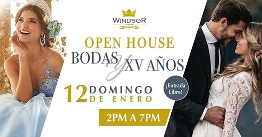 Open House Bodas y XV Años, Windsor Eventos, San Nicolas de los Garza, 12 January Open House Bodas y XV Años, Windsor Eventos, San Nicolas de los Garza, 12 January