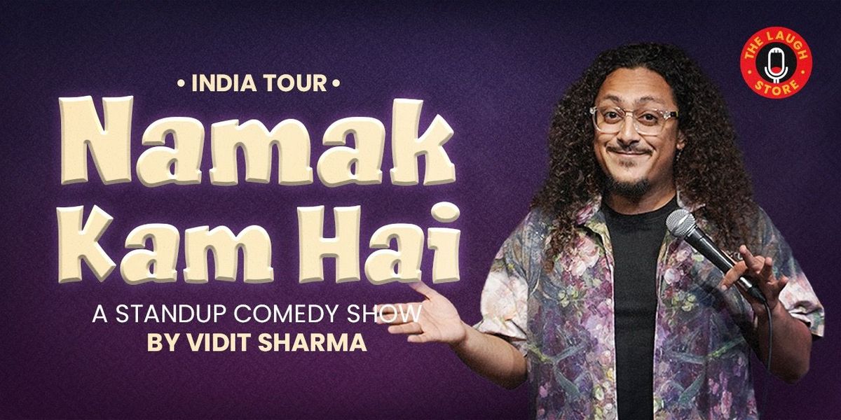 Namak Kam Hai By Vidit Sharma, 4 July | Event in New Delhi | AllEvents