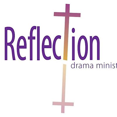 Reflection Drama Ministry