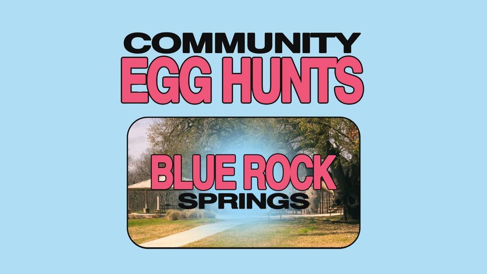 Blue Rocks Springs FREE Community Egg Hunt, 5918 Pyrite Loop, San