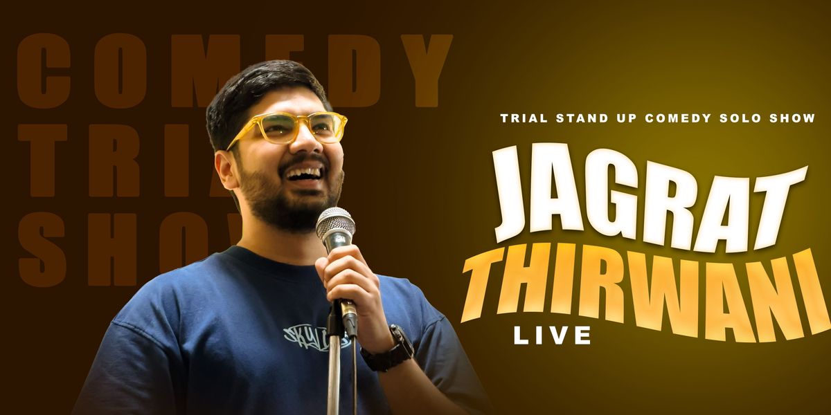 Jagrat Thirwani Live: Trial Sandup Comedy Show
