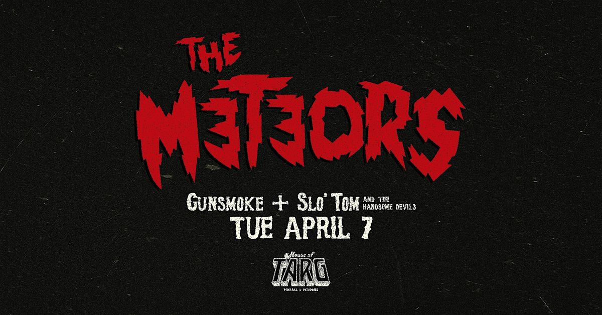 THE METEORS (UK Psychobilly) + Gunsmoke + Slo' Tom & The Handsome Devils, 7 April | Event in Ottawa | AllEvents