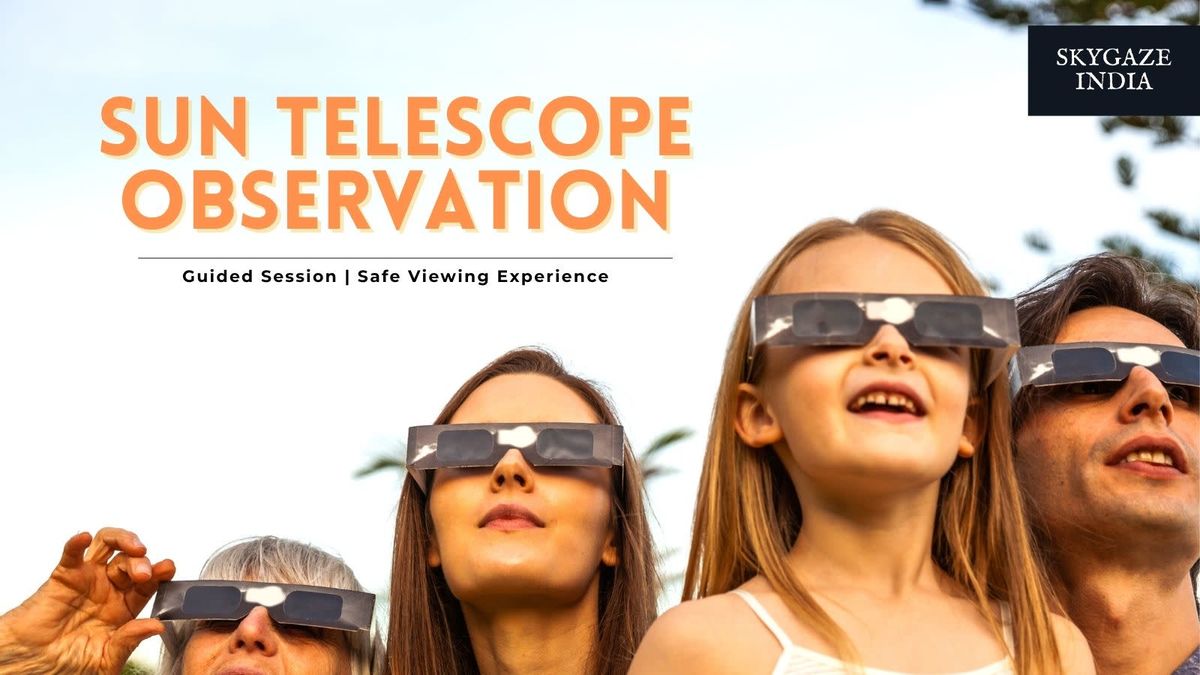 Sun - Telescope Observation, 27 July | Event in New Delhi | AllEvents