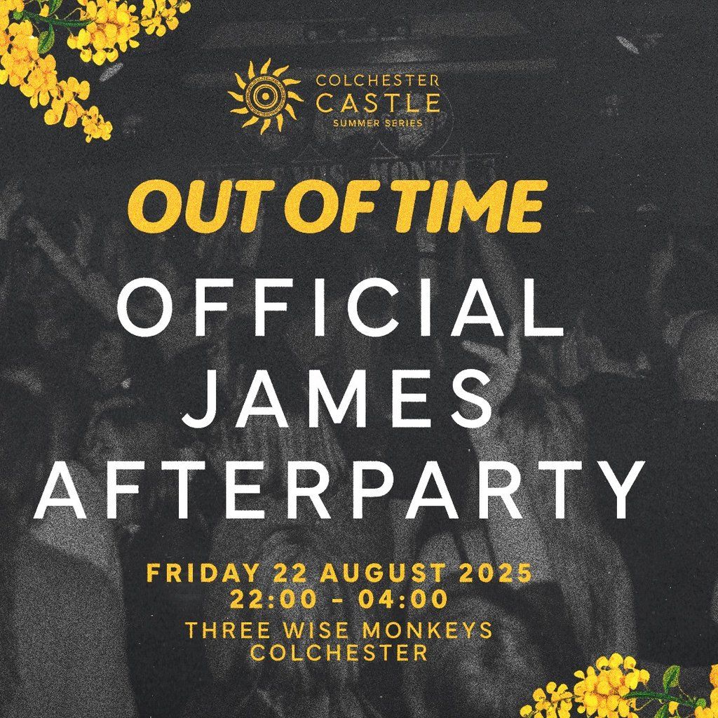 Out Of Time [Official James Afterparty], 22 August | Event in Colchester | AllEvents