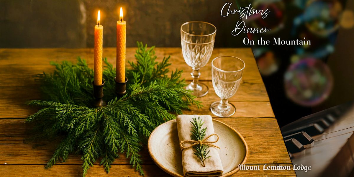 Christmas Dinner on the Mountain, 25 December | Event in Mount Lemmon | AllEvents