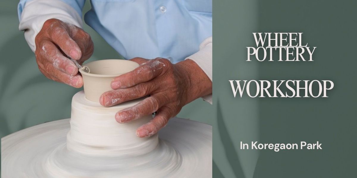 Wheel Pottery Workshop in Koregaon Park