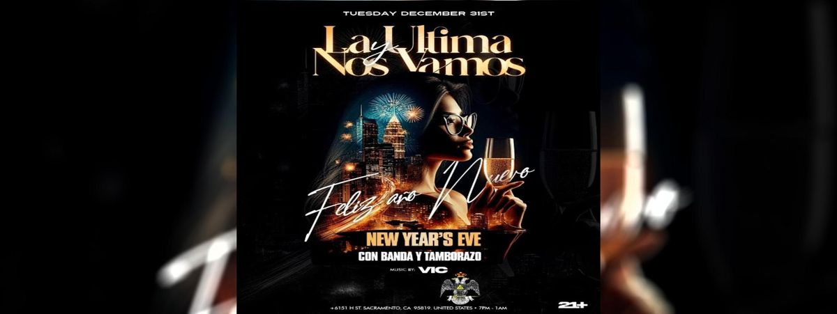 FELIZ AÑO NUEVO - LA ULTIMA Y NOS VAMOS, 31 December | Event in Sacramento | AllEvents