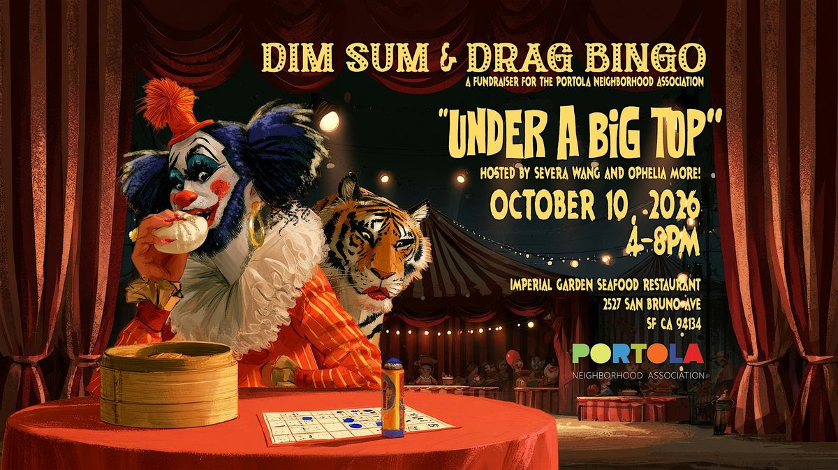 Dim Open DIM SUM + DRAG BINGO: Under A Big Top Costume Contest + MORE, Imperial ...