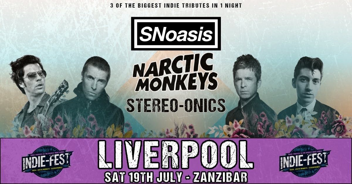 LIVERPOOL: 3 Tributes 1 Night - Snoasis, Narctic Monkeys, Stereo-onics, 19 July | Event in Liverpool | AllEvents