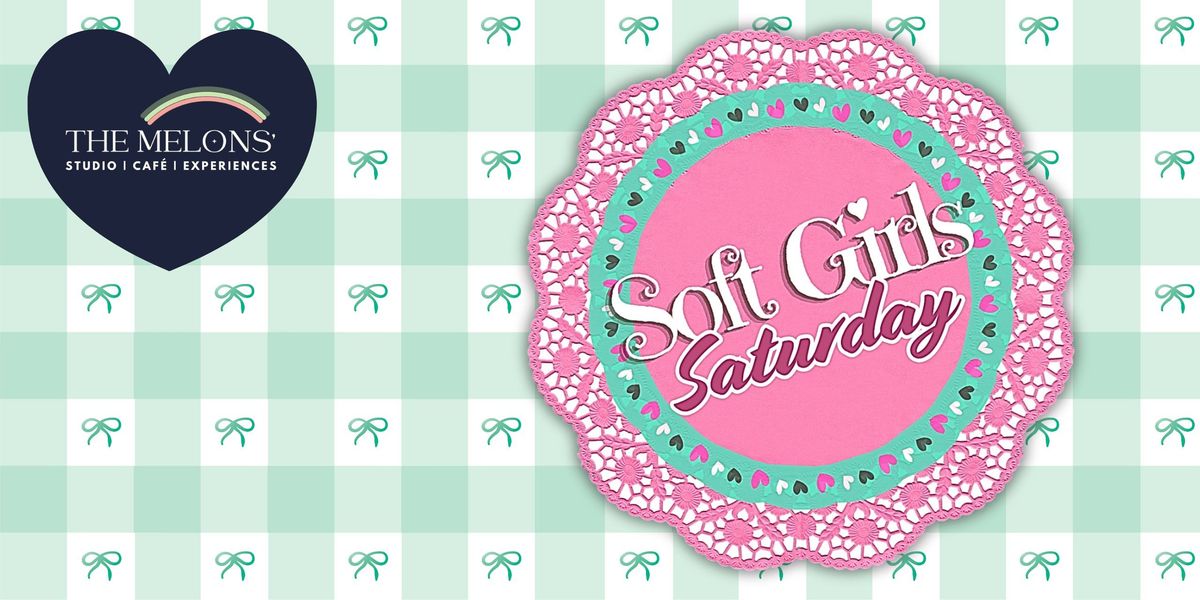 Soft Girls Saturday