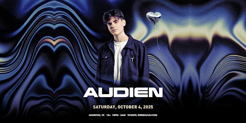 AUDIEN - Stereo Live Houston in Houston, 4 October | Event in Houston | AllEvents