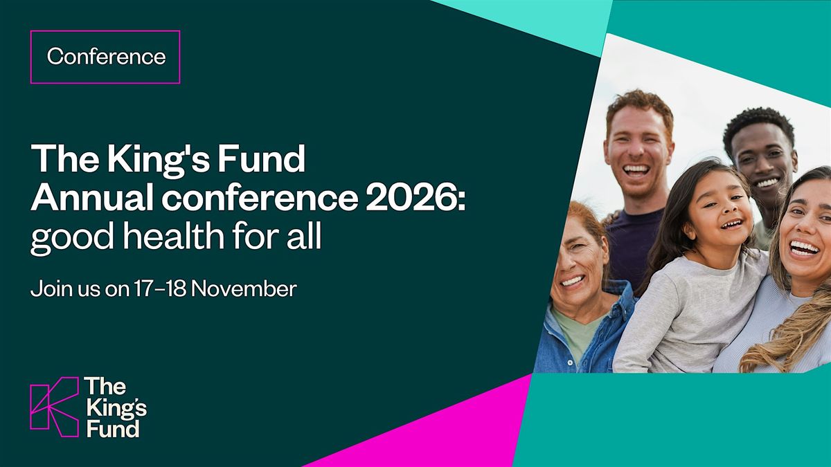 The King's Fund annual conference 2026 (In-person) in London – November ...