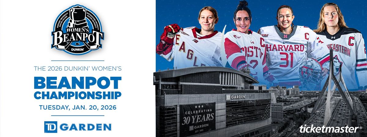 Dunkin' Women's Beanpot Championship: Harvard vs. Boston College & Boston University vs. Northeastern, 12 January
