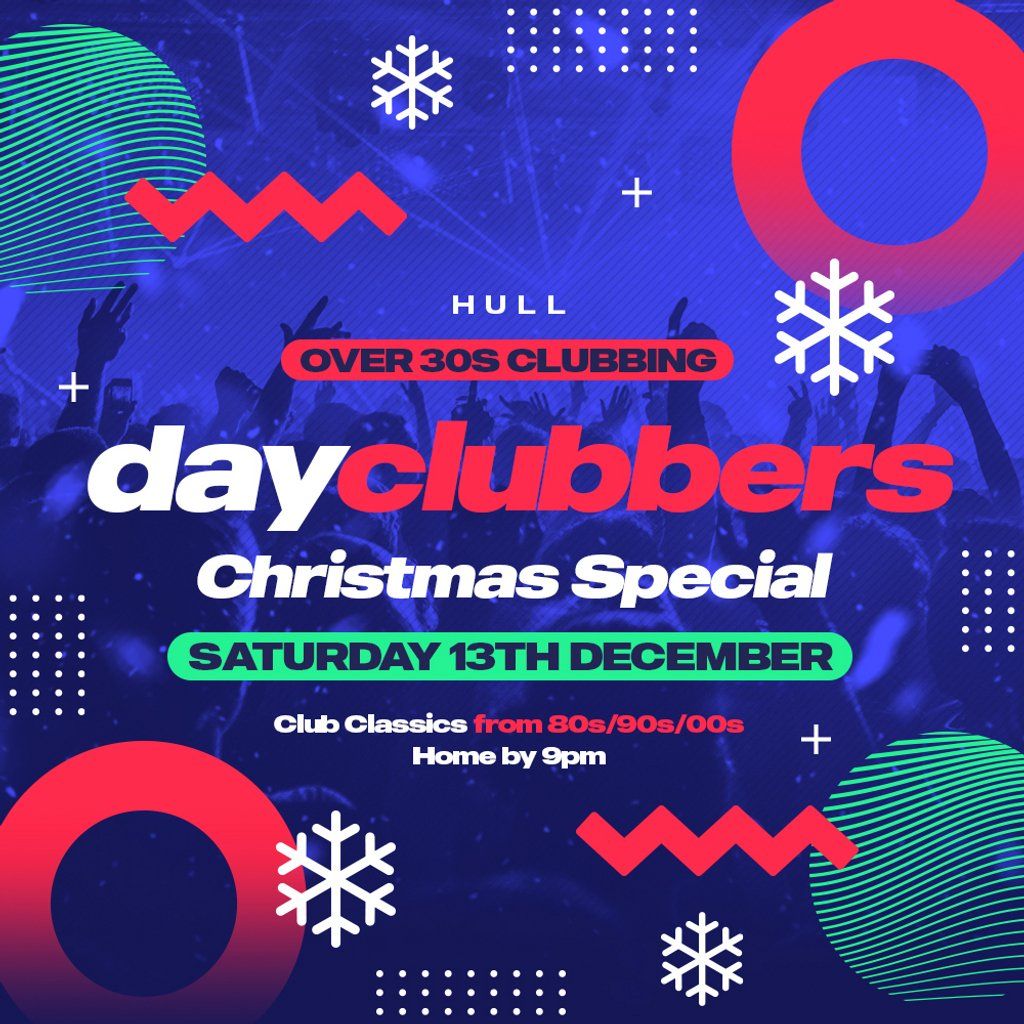 Hull - DayClubbers: The Christmas Special!, 13 December | Event in Kingston Upon Hull | AllEvents