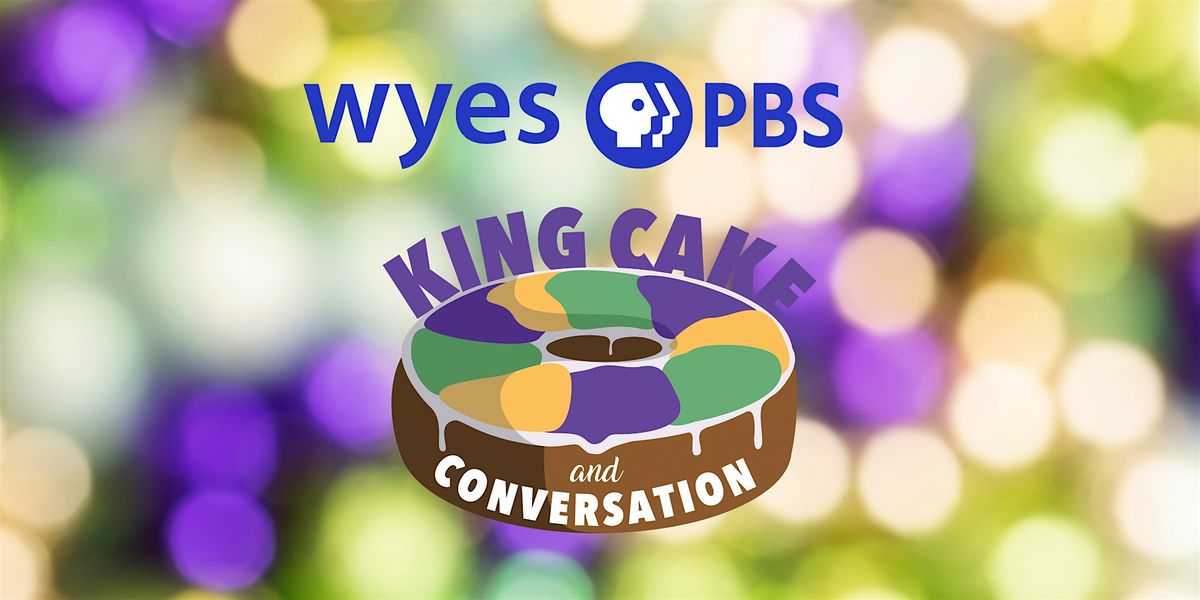 WYES KING CAKE AND CONVERSATION, 24 January | Event in New Orleans | AllEvents