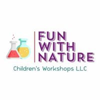 Fun With Nature Children’s Workshops LLC