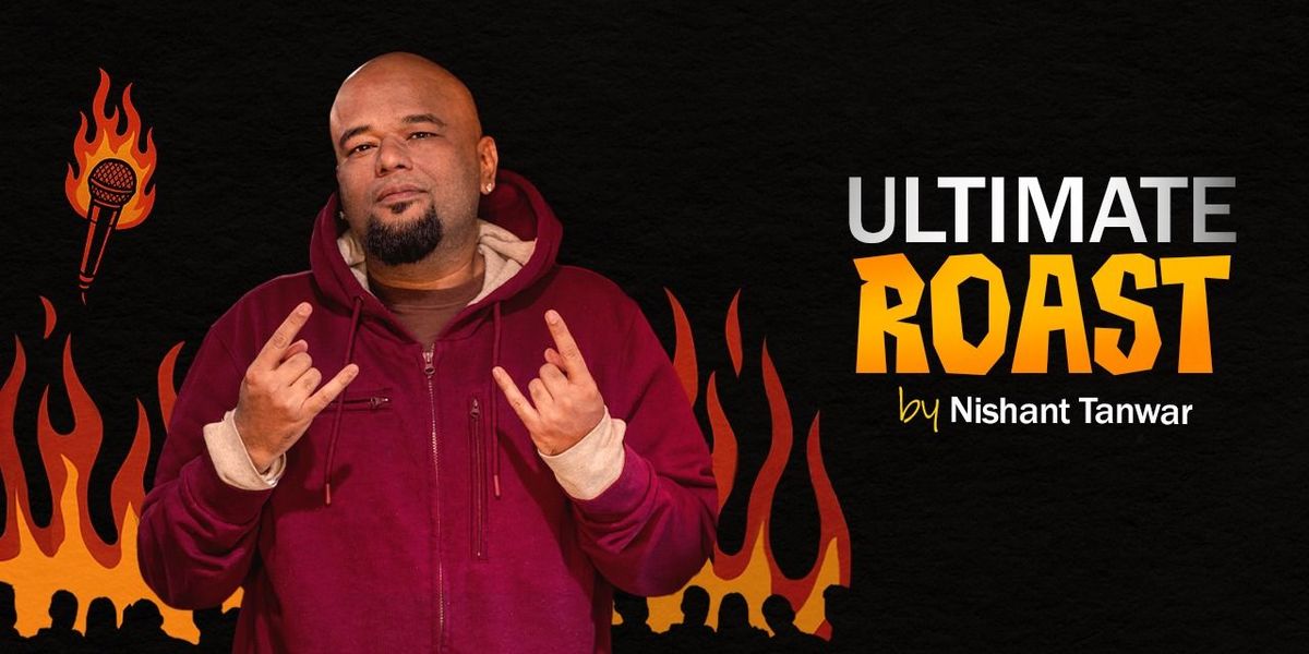 Ultimate Roast by Nishant Tanwar, 22 August | Event in New Delhi | AllEvents