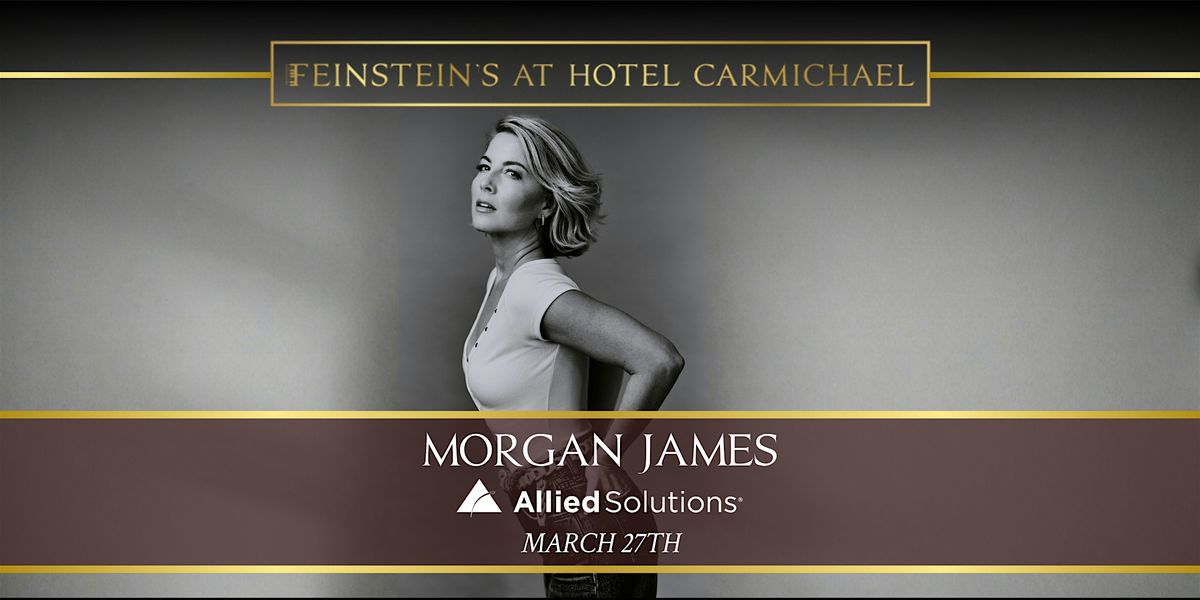 MORGAN JAMES | Presented by Allied Solutions, 28 March | Event in Carmel | AllEvents