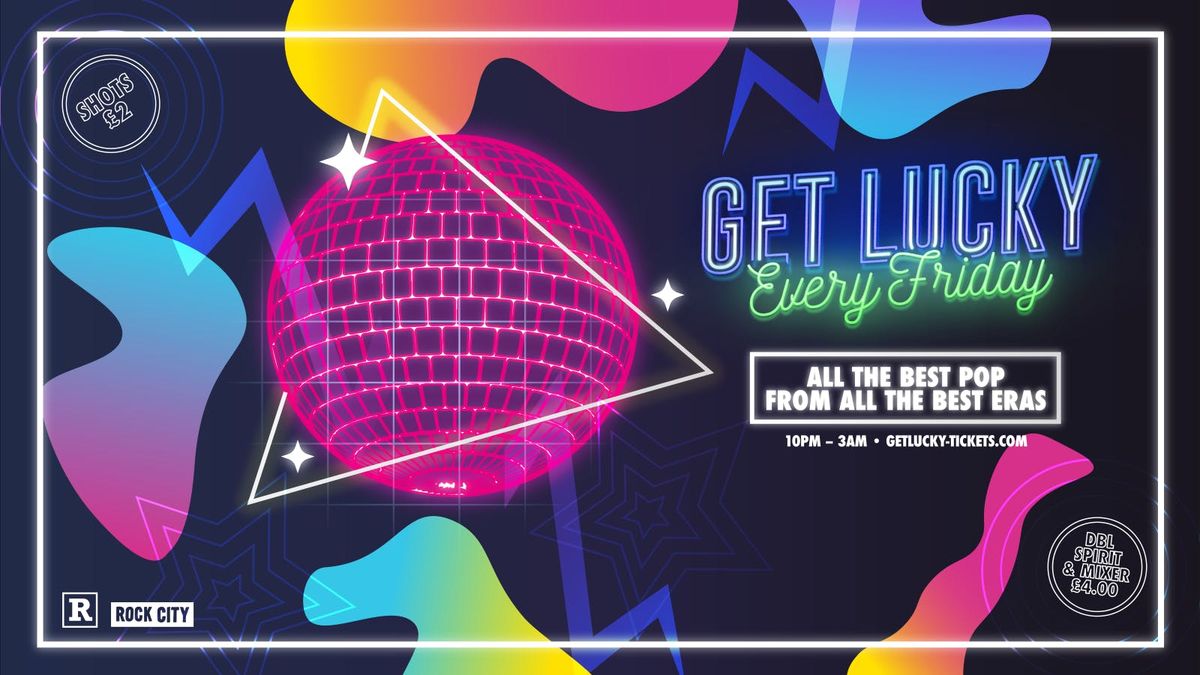 Get Lucky - Nottingham's Biggest Friday Night - 09/05/25, 9 May | Event in Nottingham | AllEvents