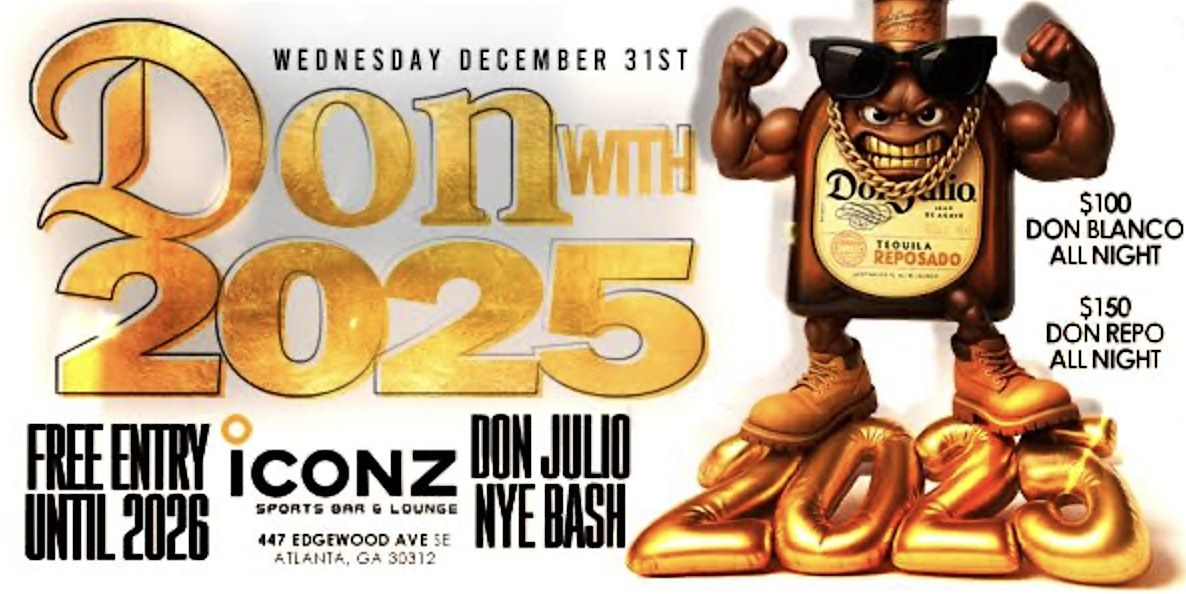 DON JULIO'S NYE BASH AT ICONZ | DON WITH 2025, 31 December | Event in Atlanta | AllEvents